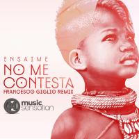 Artwork for No Me Contesta (Francesco Giglio Remix) by Ensaime