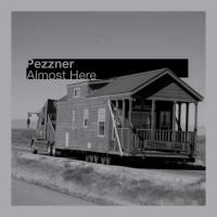 Artwork for Almost Here EP by Pezzner