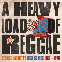 Artwork for A Heavy Load of Reggae (Derrick Harriott’s Boss Sounds 1969 – 1970) by Various Artists