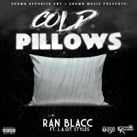 Artwork for Cold Pillows (feat. L.A.Git Styles) by Ran Blacc