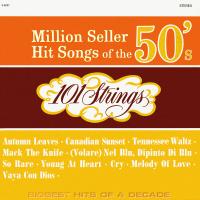 Artwork for Million Seller Hit Songs of the 50s (Remastered from the Original Master Tapes) by 101 Strings Orchestra