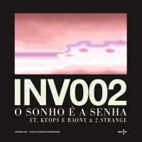 Artwork for INV002: O SONHO É A SENHA (feat. Keops & Raony & 2STRANGE) by Fresno
