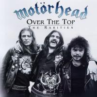 Artwork for Over the Top: The Rarities by Motörhead