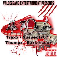 Artwork for Life We Love (feat. Traxx, Suspect707 & Thumpz) by Razko Locz