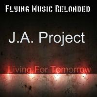 Artwork for Living For Tomorrow by J.A. Project