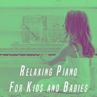 Artwork for Relaxing Piano For Kids and Babies by Various Artists