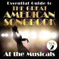 Artwork for Essential Guide to the Great American Songbook: At the Musicals, Vol. 2 by Various Artists