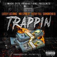 Artwork for Trappin (feat. Lucky Luciano, Filthy Fill & Samantha B) by Mr.Str8-8