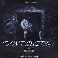 Artwork for Don't Switch (feat. Big Oso & Chucky) by Mr. Alamo