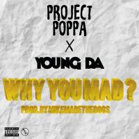 Artwork for Why You Mad? by Project Poppa