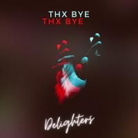 Artwork for Thx Bye by Delighters