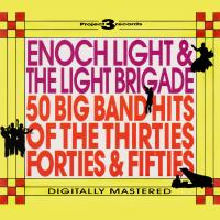 Artwork for 50 Big Band Hits of the Thirties, Forties & Fifties by Enoch Light And The Light Brigade