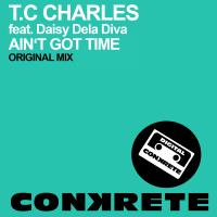 Artwork for Ain't Got Time by T.C Charles