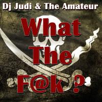 Artwork for What The F@k by Dj Judi