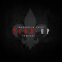 Artwork for Turn Up by Magnolia Chop