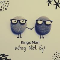 Artwork for Why Not Ep by Kings Man