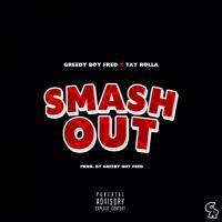 Artwork for Smash Out (feat. Tay Rolla) by Greedy Boy Fred