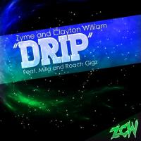 Artwork for Drip (feat. Milla & Roach Gigz) by Zyme