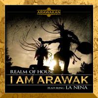 Artwork for I Am Arawak by Realm of House