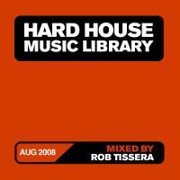 Artwork for Hard House Music Library Mix: August 08 by Rob Tissera