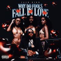 Artwork for Why Do Fools Fall In Love by Cash Kidd