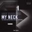 Artwork for My Neck (Original Mix)