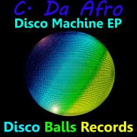 Artwork for Disco Machine EP by C. Da Afro