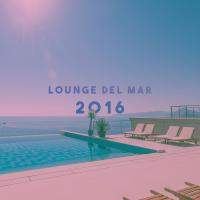 Artwork for Lounge Del Mar 2016 by Chillout