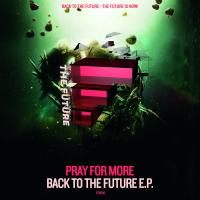 Artwork for Back to the Future E.P. by Pray For More