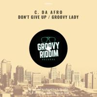 Artwork for Don't Give Up / Groovy Lady by C. Da Afro