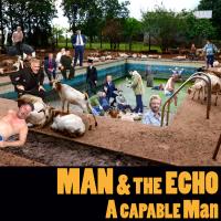 Artwork for A Capable Man by Man & The Echo