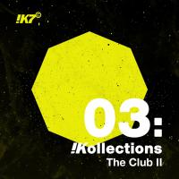 Artwork for !K7 Kollections 03: The Club II by Various Artists