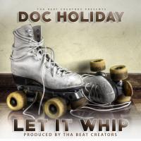 Artwork for Let It Whip by Doc Holiday