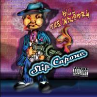 Artwork for Kill The Industry by Slip Capone