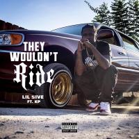 Artwork for They Wouldn't Ride (feat. KP) by Lil 5ive