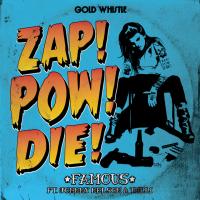 Zap! Pow! Die!