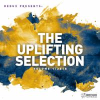 Artwork for Redux Presents : The Uplifting Selection, Vol. 1: 2018 by Various Artists