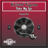 Artwork for Take My Luv by Kristof Tigran