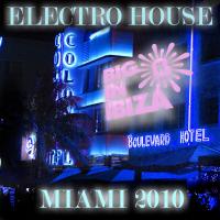 Artwork for Electro House: Miami 2010 by Various Artists