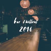 Artwork for Bar Chillout 2016 by Bar Lounge