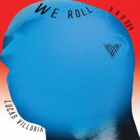Artwork for We Roll EP by Lucas Villoria