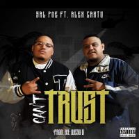 Artwork for Can't Trust (feat. Alex Cantu) by Sal Poe