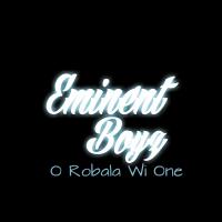 Artwork for O Robala Wi One by Eminent Boyz