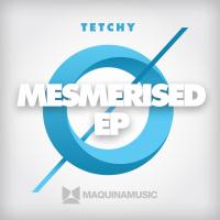 Artwork for Mesmerised EP by Tetchy