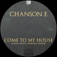 Artwork for Come To My House (B.Jinx Deeply Personal Remix) by Chanson E