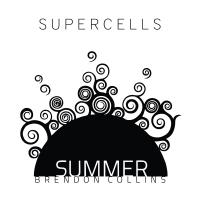 Artwork for Supercells by Summer (Brendon Collins)