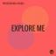 Artwork for Explore Me (Original Mix)