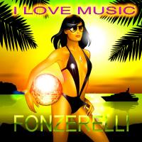 Artwork for I Love Music by Fonzerelli