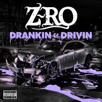 Artwork for Drankin' & Drivin' by Z-Ro