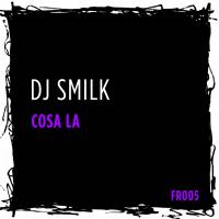 Artwork for Cosa La by DJ Smilk